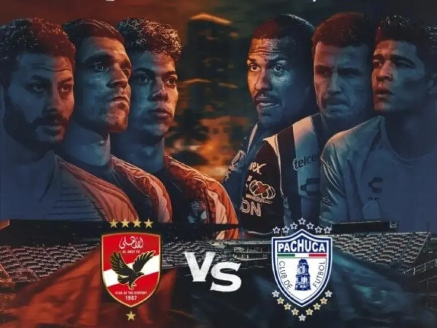 فتح باب حجز تذاكر لمباراة ودية مثيرة بين الأهلي وباتشوكا قبل انطلاق كأس العالم للأندية!
