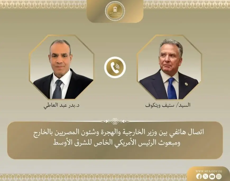 وزير الخارجية يوجه رسالة قوية إلى مبعوث الرئيس الأمريكي: “استئناف وقف إطلاق النار في غزة ضروري!”
