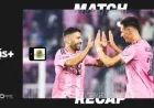 Match Recap Inter Miami CF Triumphs 3-1 Over Nashville to Lead Round One Best-of-Three Series