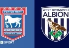 Ipswich Town vs West Bromwich Albion: Top Stats and Highlights