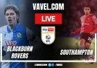 Live Updates: Blackburn Rovers vs Southampton EFL Championship Match