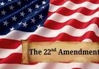 Exploring the 22nd Amendment: Significance, Amendment Process, and Impact