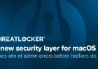 macOS Introduces New Security Layer to Prevent Admin Errors