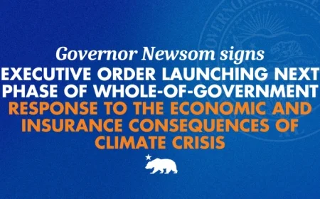 Governor Newsom Initiates Comprehensive Government Response to Tackle Economic and Insurance Challenges of Climate Crisis
