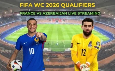Live Streaming and Match Time for France vs Azerbaijan FIFA World Cup Qualifier
