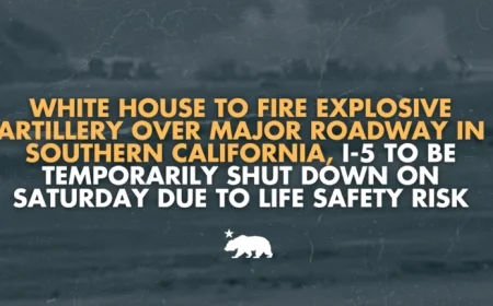White House to Launch Artillery Over Major California Highway I-5 Closure on Saturday Due to Safety Concerns