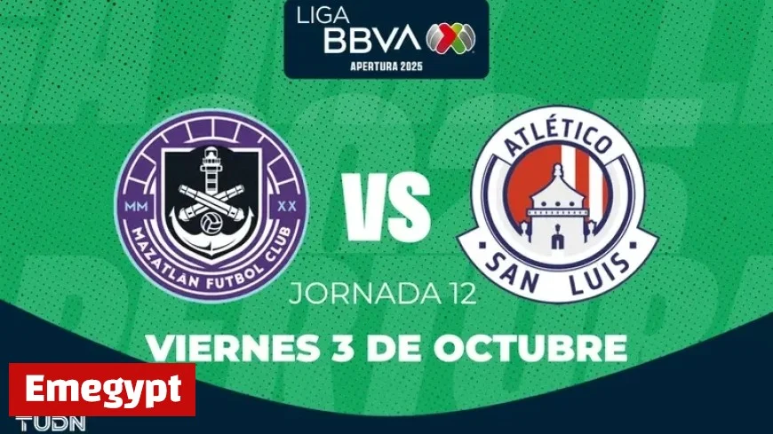 Mazatlán FC vs Atlético de San Luis: Match Time and Viewing Guide for Apertura 2025 Jornada 12