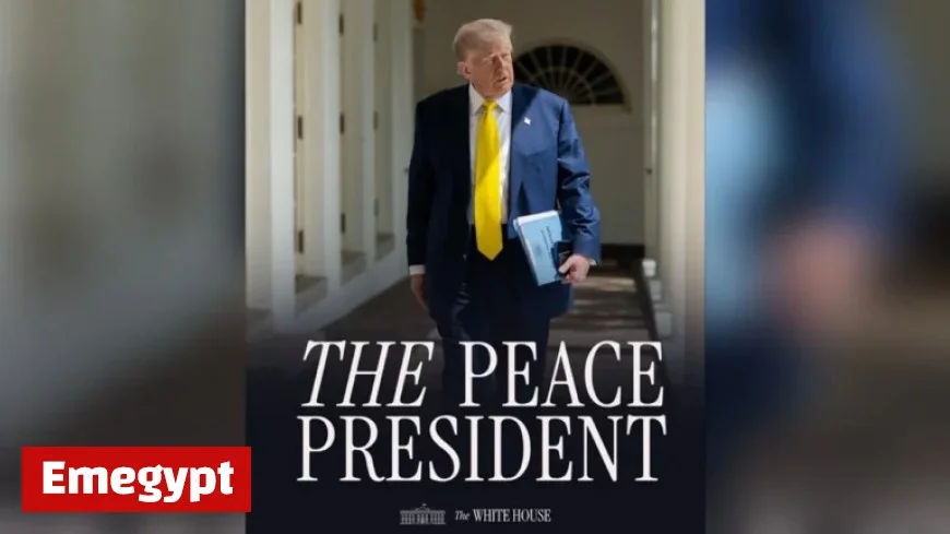 Trump Eyes Nobel Prize and Peace President Status Following Gaza Agreement