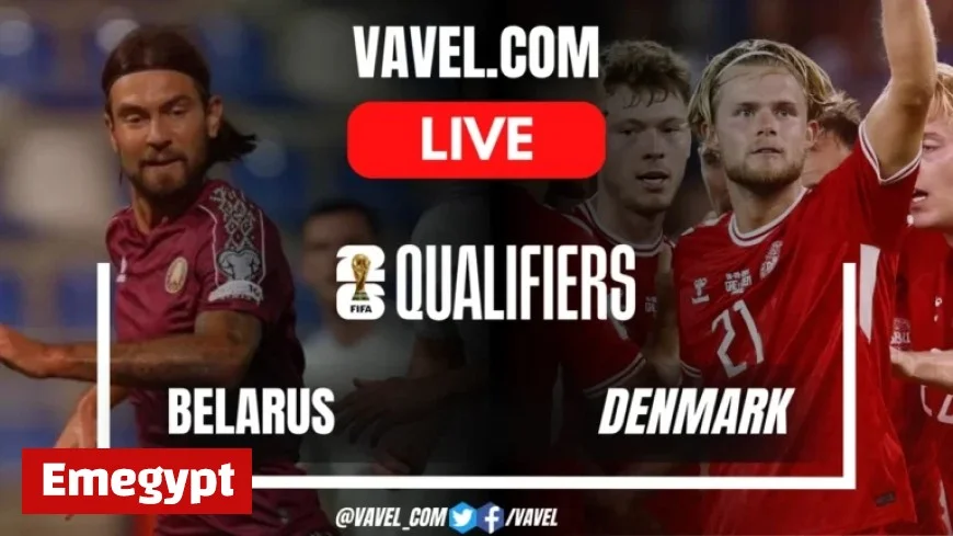 Live Updates Belarus vs Denmark Score in 2026 World Cup Qualifiers Match