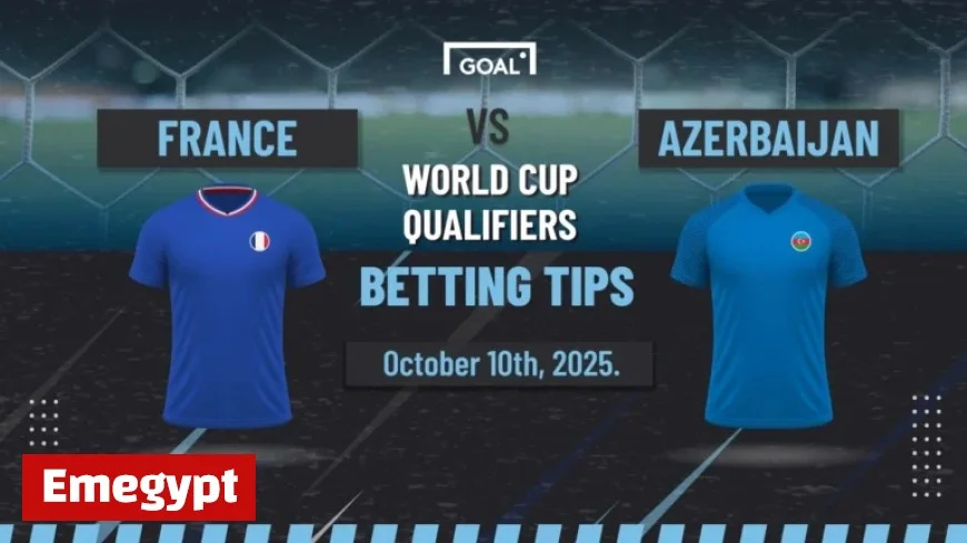 France vs Azerbaijan Predictions: Dominant French Team Continues World Cup Quest