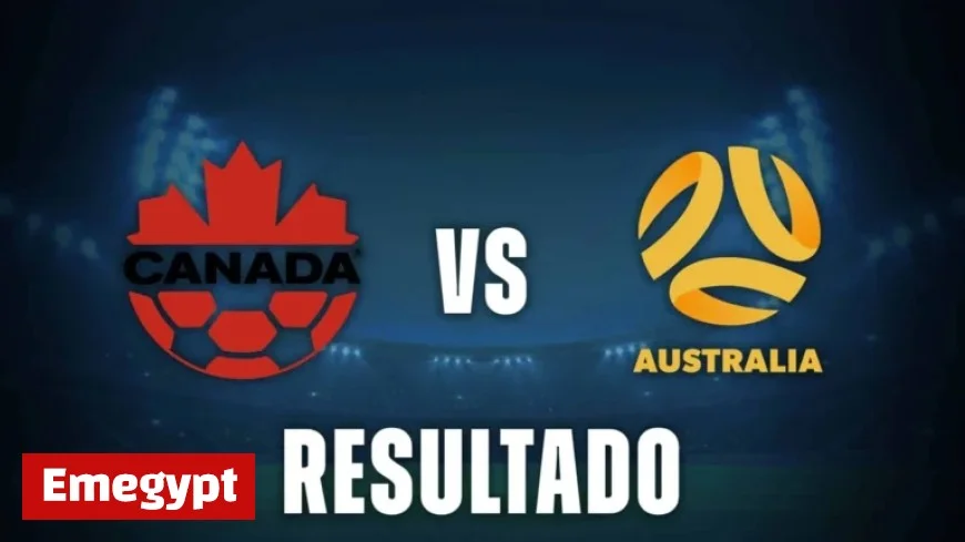 Live Update: Canada vs Australia Friendly Match Results