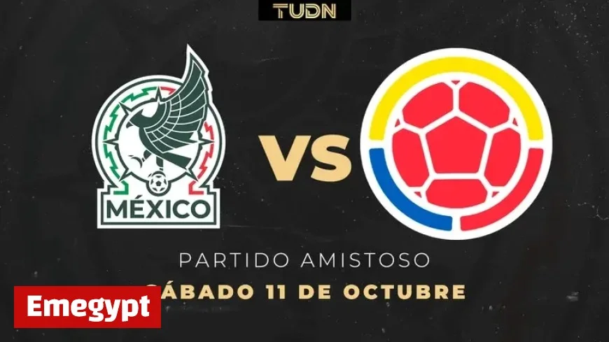 Mexico vs Colombia Friendly Match 2026 World Cup Preview Schedule and Viewing Information