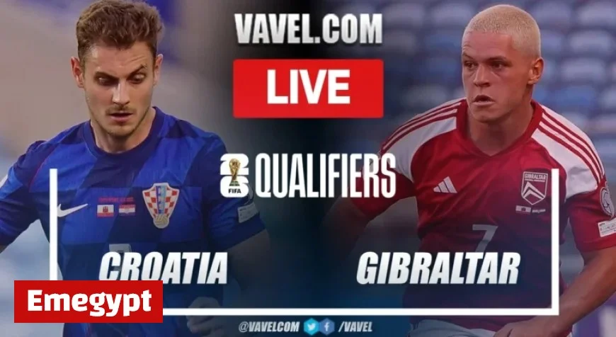 Live Score Updates Croatia vs Gibraltar in 2026 World Cup Qualifiers Match