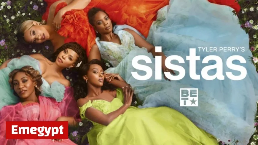 Tyler Perry Sistas Season 9 Recap: Unraveling Drama Loss and Fresh Starts