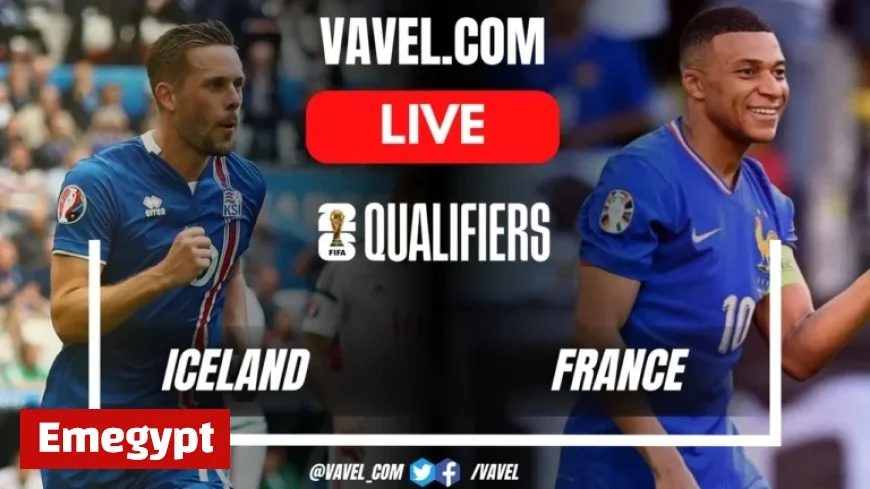 Live Score Updates Iceland vs France in Exciting 2026 World Cup Qualifiers Clash