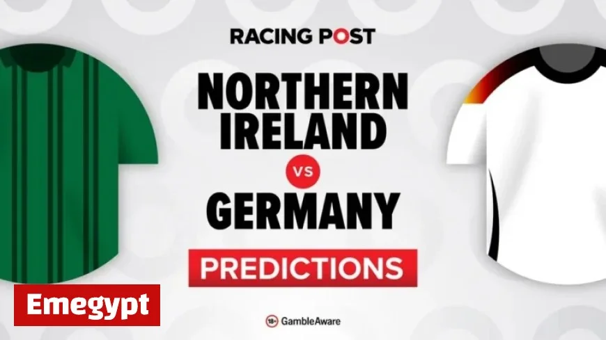Northern Ireland vs Germany Preview: Predictions, Team News, Betting Tips, Odds and Bet Builder