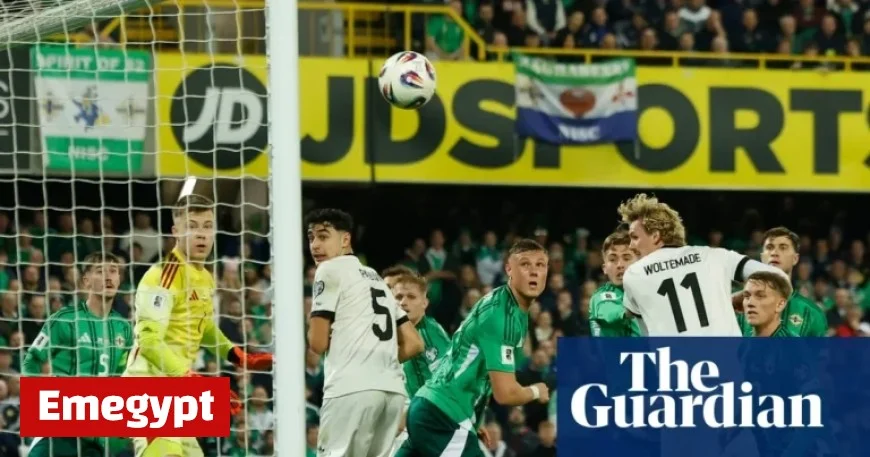 Nick Woltemade Secures Victory for Germany Against a Determined Northern Ireland Team