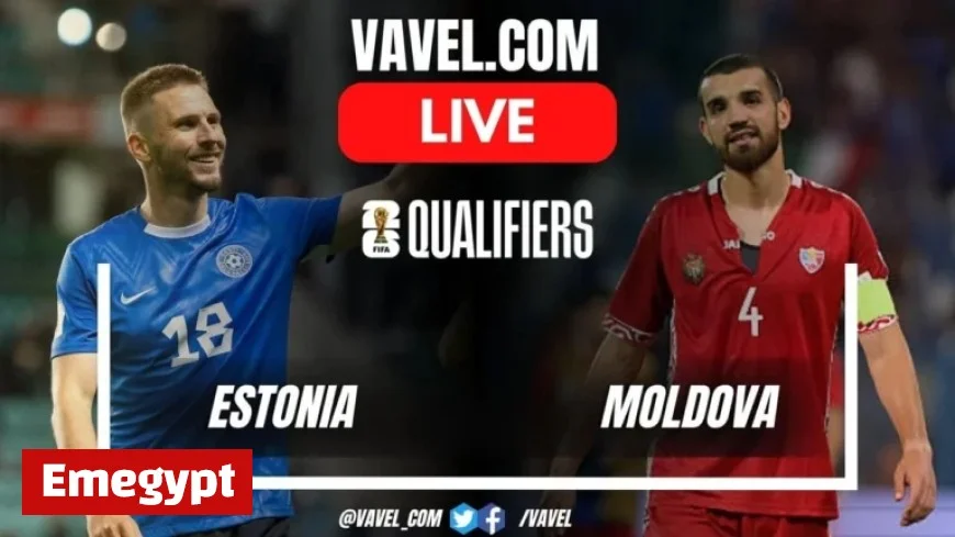 Live Score Updates Estonia vs Moldova in 2026 World Cup Qualifiers Match