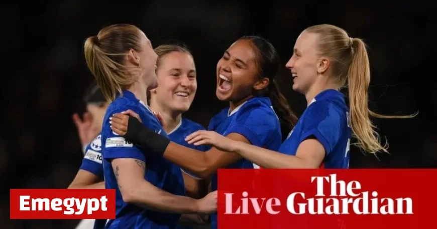 Chelsea Dominates Paris FC 4-0 in Women’s Champions League Match Highlights and Updates