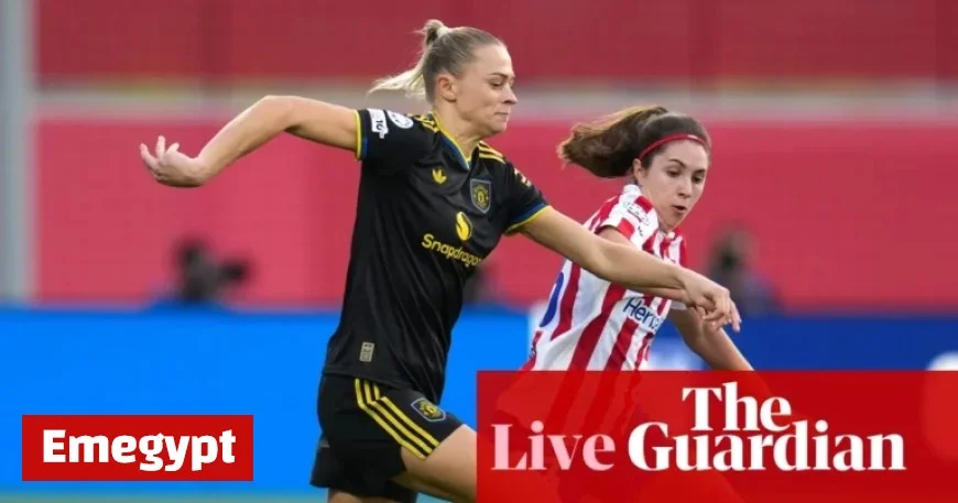 Live Women’s Champions League Showdown: Atlético Madrid vs Manchester United