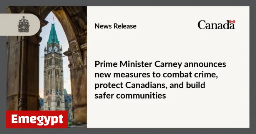 Prime Minister Carney unveils new crime-fighting measures to safeguard Canadians and enhance community safety