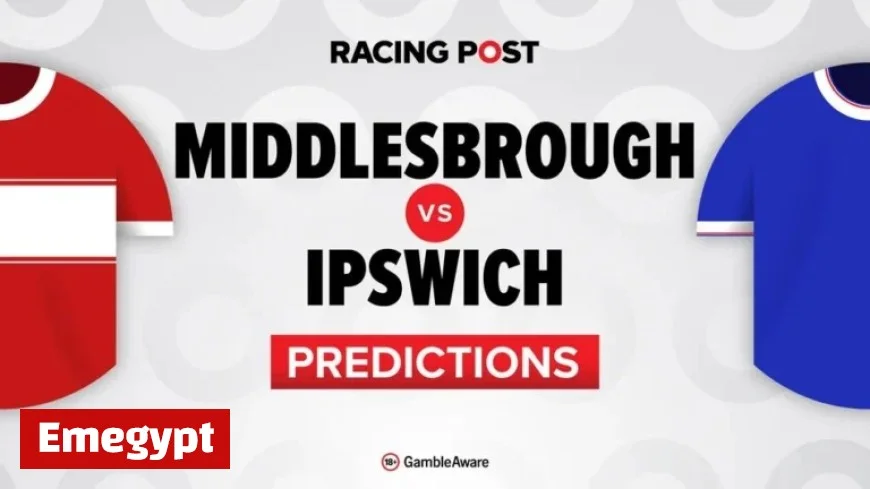 Middlesbrough vs Ipswich Preview: Predictions, Team News, Betting Tips, Odds, and Bet Builder Guide