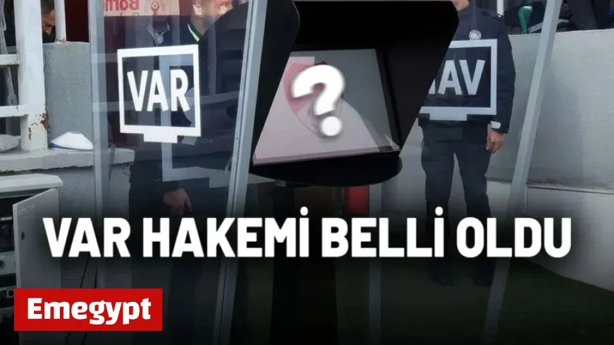 Breaking News Beşiktaş vs Gençlerbirliği Match VAR Referee Revealed