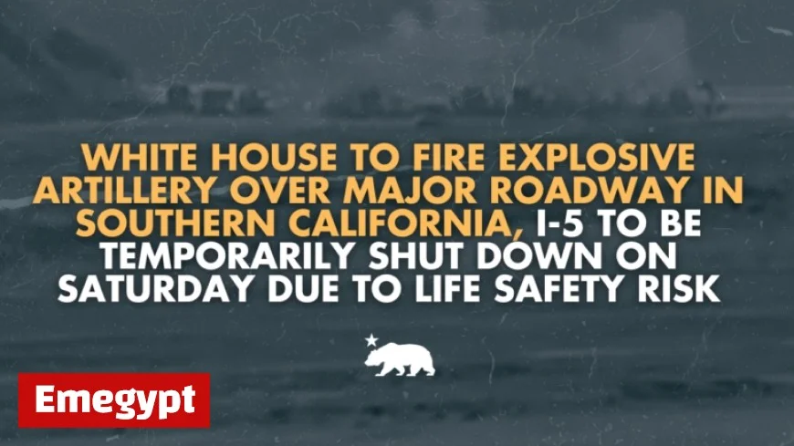 White House to Launch Artillery Over Major California Highway I-5 Closure on Saturday Due to Safety Concerns