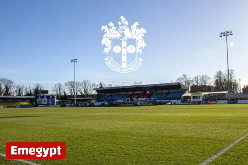 Sutton United Match Preview Get Ready for the Action