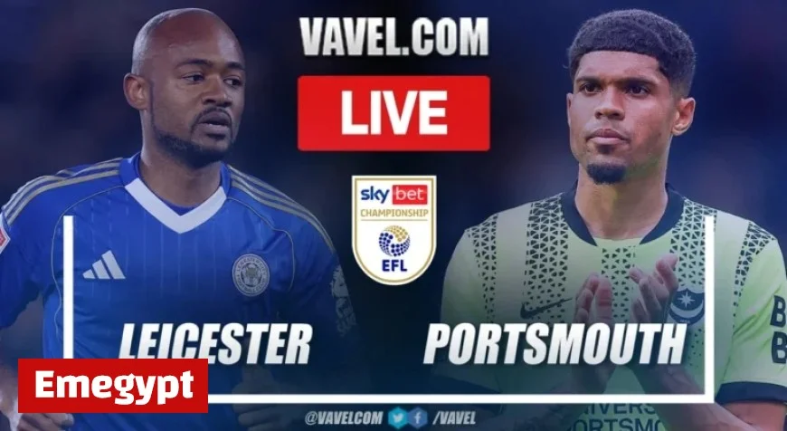Live Score Updates Leicester vs Portsmouth in Exciting EFL Championship Match