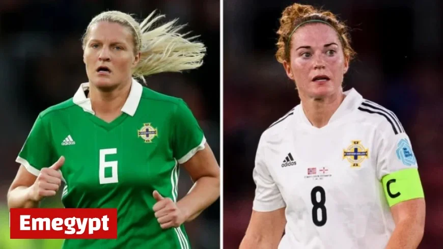Northern Ireland Soccer Mainstays Ashley Hutton and Marissa Callaghan Announce Retirement
