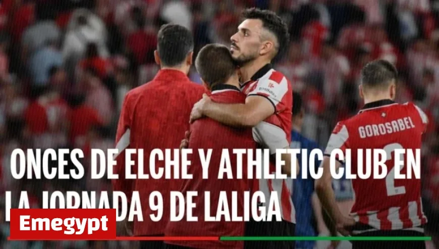 Elche vs Athletic Club Confirmed Lineups for LaLiga Matchday 9
