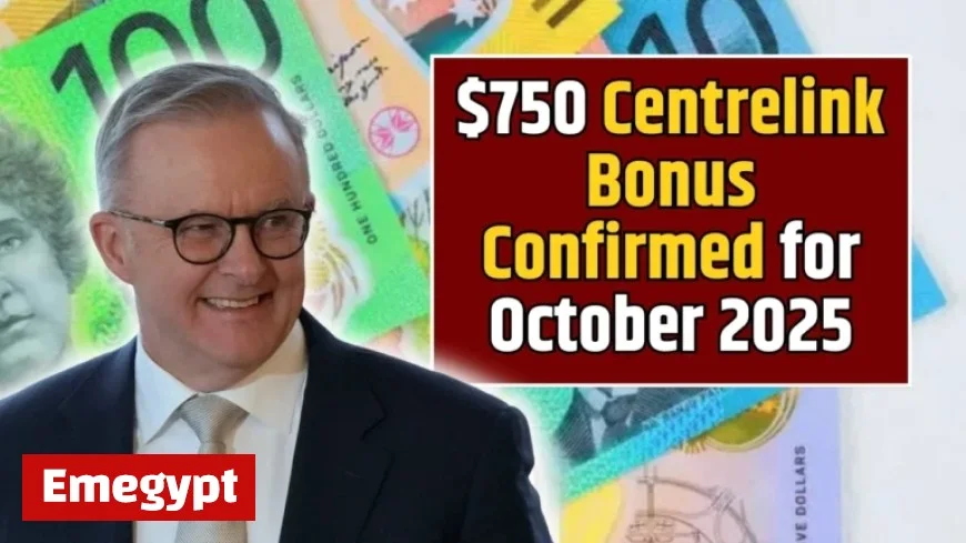 Find Out Who Qualifies for the $750 Centrelink Bonus Confirmed for October 2025