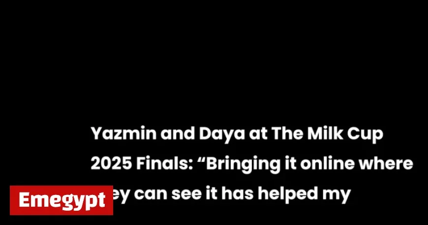 Yazmin and Daya Shine at The Milk Cup 2025 Finals Boosted by Online Parent Support