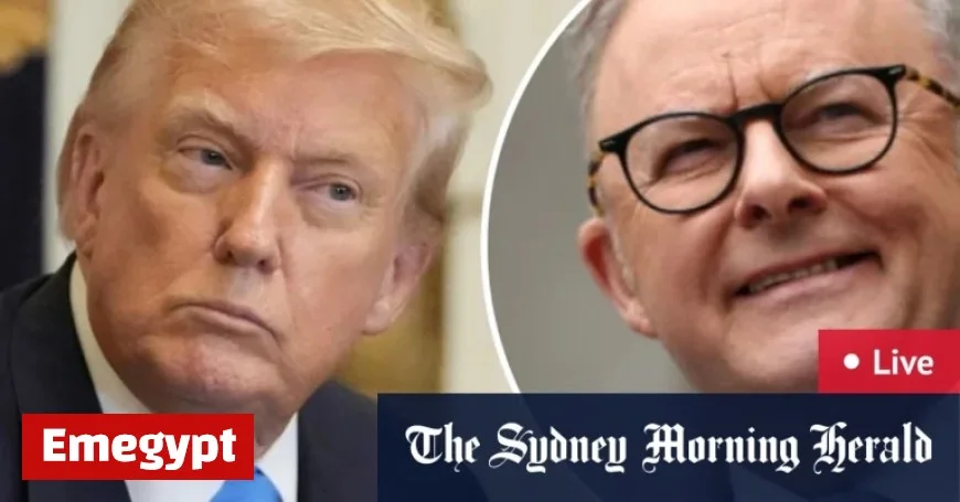 Live Updates: Prime Minister Anthony Albanese Meets US President Trump in Washington