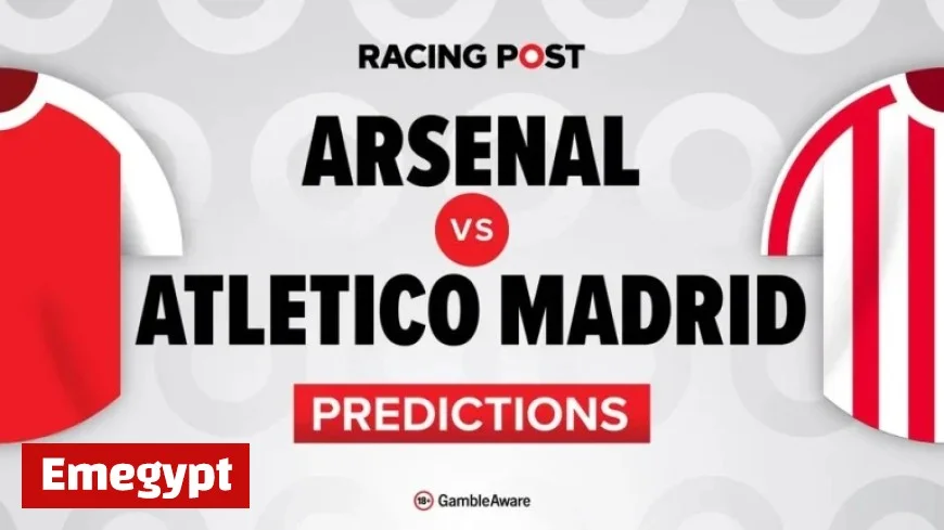 Exciting Arsenal vs Atletico Madrid Showdown Predictions Team News Betting Tips Odds and Bet Builder Insights