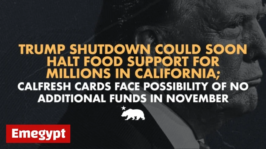 California’s CalFresh Program at Risk: Potential November Halt in Food Support for Millions Amid Trump Shutdown