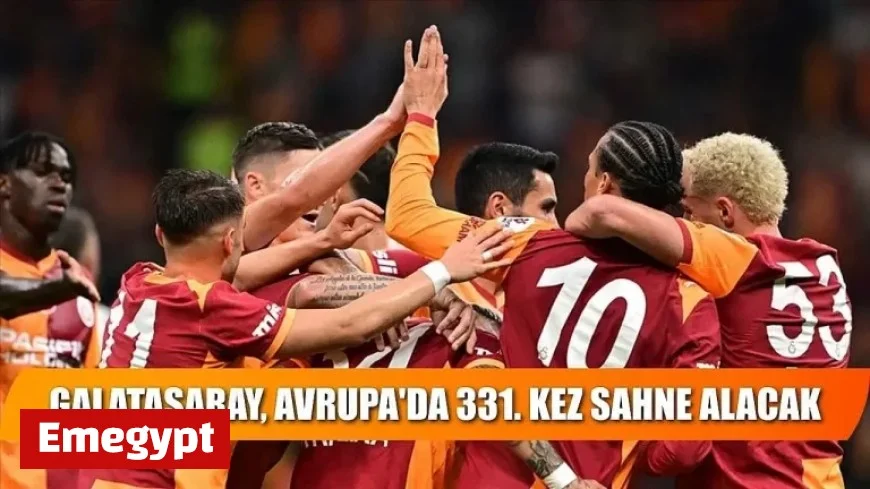 Galatasaray Set to Make 331st Appearance in European Competitions