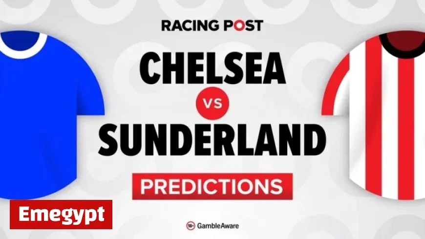 Exciting Chelsea vs Sunderland Predictions: Team News Betting Tips Odds and Bet Builder Insight