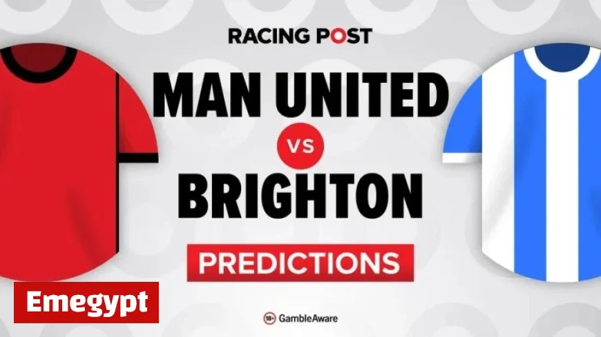 Manchester United vs Brighton Predictions and Odds: Team News, Betting Tips, and Bet Builder Insights