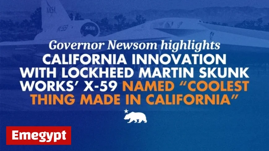 Governor Newsom Showcases X-59 as “Coolest Thing Made in California”
