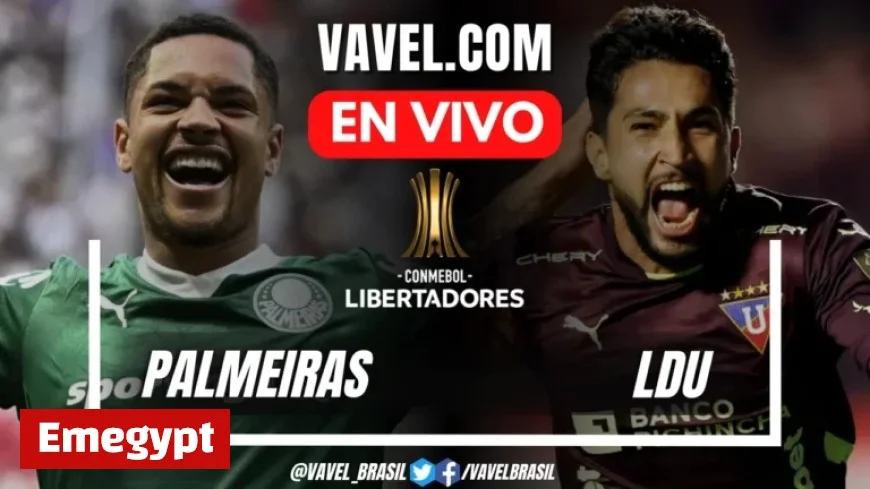 Live: Palmeiras vs LDU – Minute-by-Minute Copa Libertadores Action