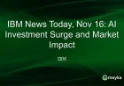 IBM News Nov 16 AI Investment Boom and Its Market Impact