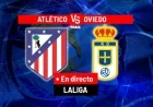 Live Coverage Atlético vs Oviedo Latest Updates from LaLiga EA Sports Today