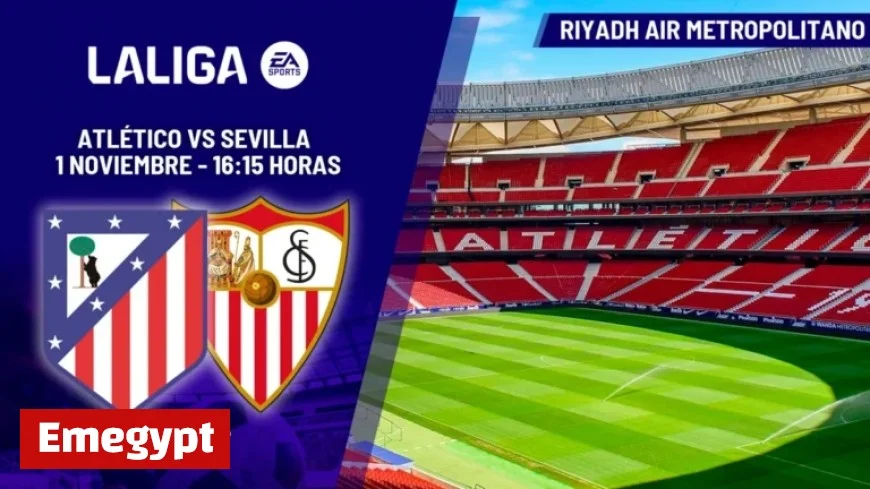 Atlético vs Sevilla: LaLiga EA Sports Match Time and TV Guide