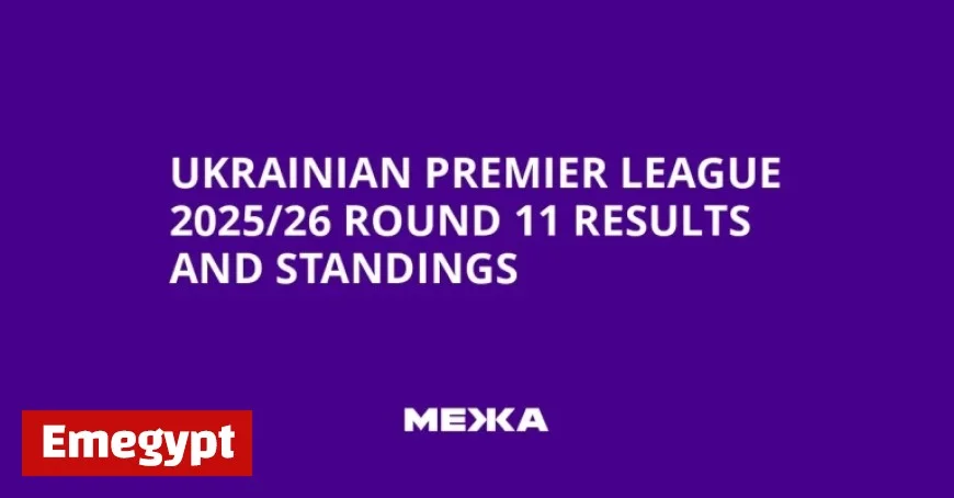 Ukrainian Premier League 2025/26 Round 11 Highlights Standings and Match Results