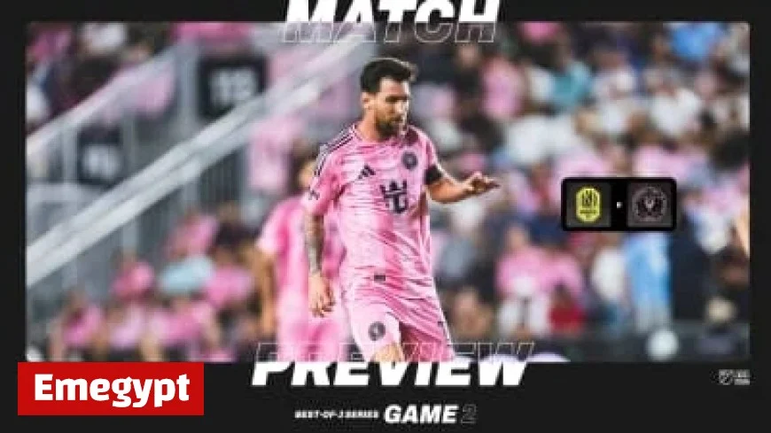 Inter Miami CF Takes on Nashville SC in Pivotal Game 2 of Best-of-3 Series Showdown