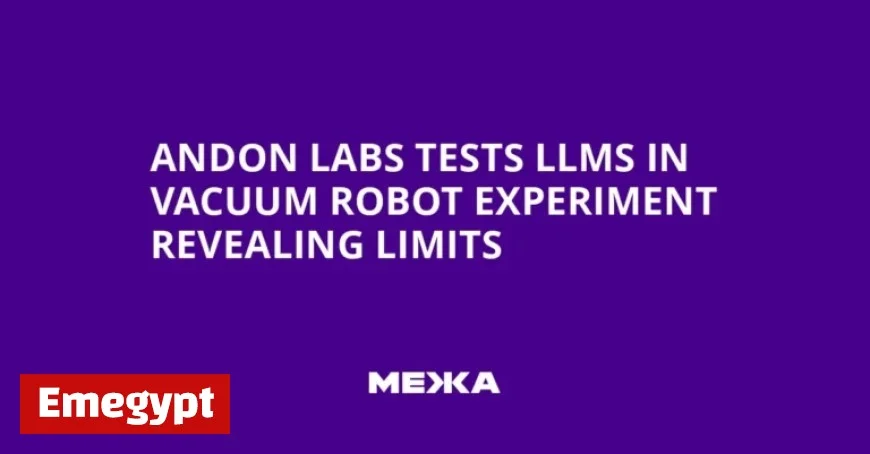 Andon Labs Unveils LLM Limitations in Vacuum Robot Experiment