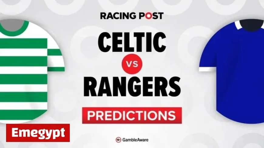 Celtic vs Rangers: Expert Predictions, Team News, Betting Tips and Optimal Bet Builder Insights