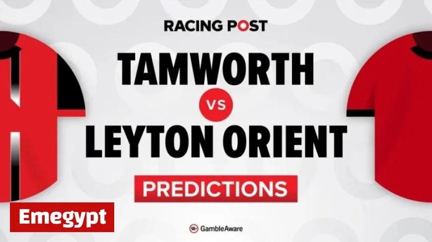 Tamworth vs Leyton Orient Match Preview Predictions Betting Tips Team News and Bet Builder Insights